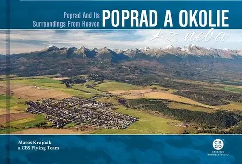Encyklopédie, obrazové publikácie Poprad a okolie z neba - Matúš Krajňák,CBS Flying team