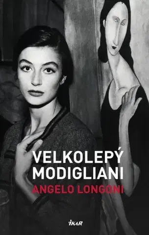 Historické romány Velkolepý Modigliani - Angelo Longoni,Helena Lergetporer