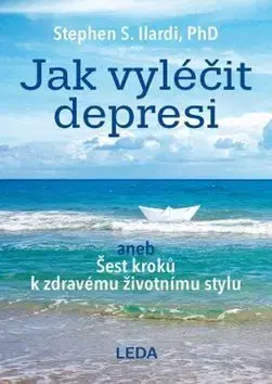 Zdravie, životný štýl - ostatné Jak vyléčit depresi - Stephen S. Ilardi
