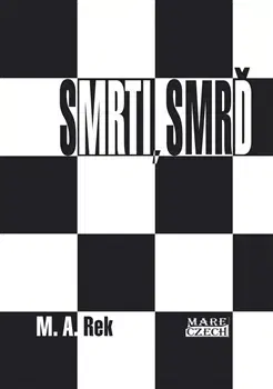 Novely, poviedky, antológie Smrti, smrď - M. A. Rek