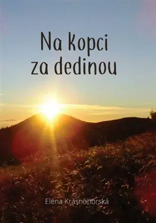 Slovenská beletria Na kopci za dedinou - Elena Krásnohorská