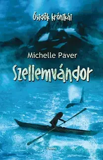 Dobrodružstvo, napätie, western Szellemvándor - Ősidők krónikái 2. - Michelle Paverová