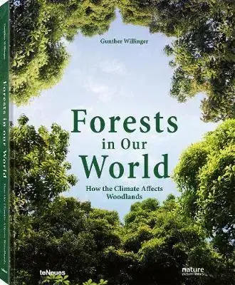 Fotografia Forests in Our World - Gunther Willinger