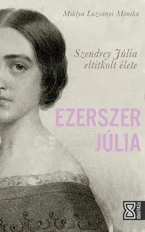 Historické romány Ezerszer Júlia - Miklya Luzsányi Mónika