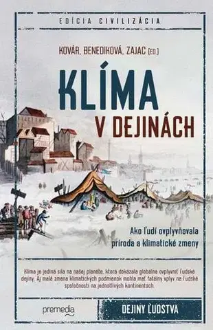 Odborná a náučná literatúra - ostatné Klíma v dejinách - Branislav Kovár,Oliver Zajac,Lucia Benediková