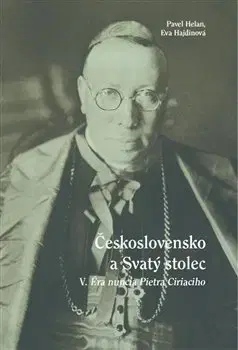 Slovenské a české dejiny Československo a Svatý stolec V. - Eva Hajdinová,Pavel Helan