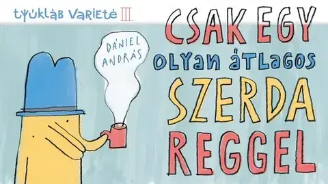 Rozprávky Csak egy olyan átlagos szerda reggel - András Dániel