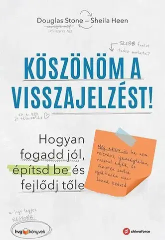 Manažment Köszönöm a visszajelzést - Douglas Stone,Sheila Heen