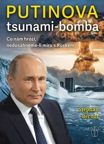 Politológia Putinova Tsunami-Bomba - Stephan Berndt