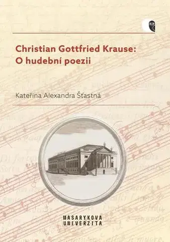 Pre vysoké školy Christian Gottfried Krause: O hudební poezii - Kateřina Alexandra Šťastná