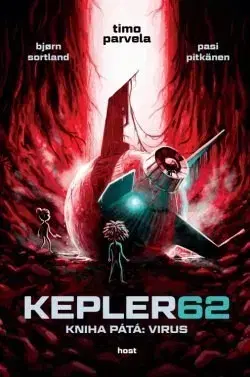 Sci-fi a fantasy Kepler 62: Kniha pátá: Virus - Bjorn Sortland,Pasi Pitkänen,Timo Parvela,Michal Švec,Jitka Jindřišková