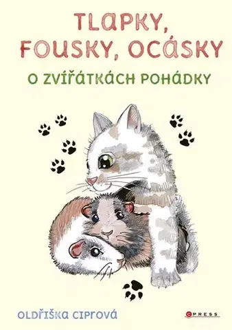 Rozprávky Tlapky, fousky, ocásky - Oldřiška Ciprová