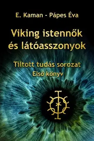 Mytológia Viking istennők és látóasszonyok - E. Kaman,Éva Pápes