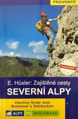 Cestopisy Severní Alpy - Zajištěné cesty - Eugen E. Hüsler