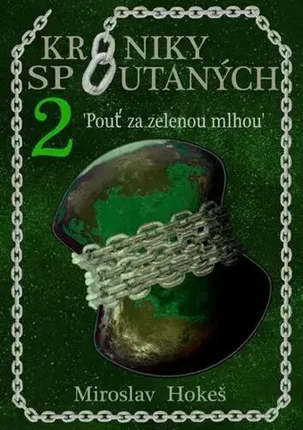 Sci-fi a fantasy Kroniky spoutaných 2 - Miroslav Hokeš