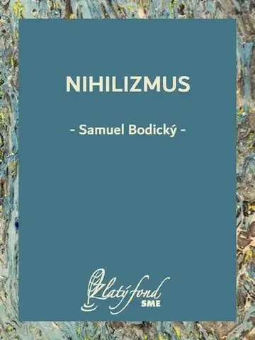 Romantická beletria Nihilizmus - Samuel Bodický