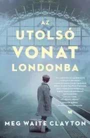 Historické romány Az utolsó vonat Londonba - Meg Waite Clayton