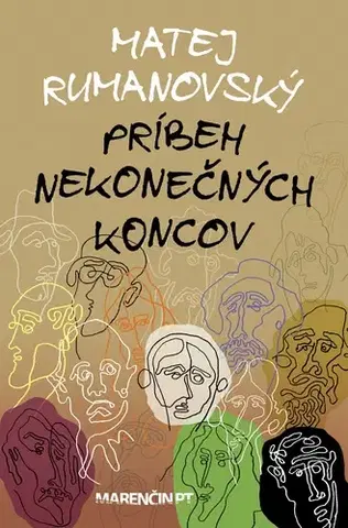 Slovenská beletria Príbeh nekonečných koncov - Matej Rumanovský