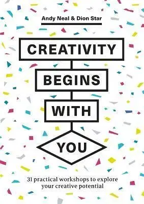 Dizajn, úžitkové umenie, móda Creativity Begins With You - Andy Neal,Dion Star
