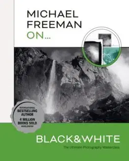 Fotografovanie, digitálna fotografia Michael Freeman On... Black & White - Michael Freeman