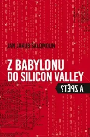 Sociológia, etnológia Z Babylonu do Silicon Valley a zpět? - Jan Jakub Šalomoun