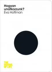 Rozvoj osobnosti Hogyan unatkozzunk? - Éva Hoffmann