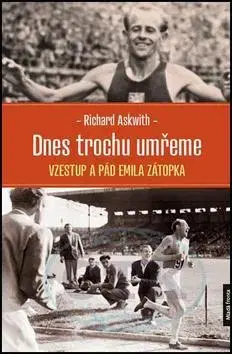 Biografie - ostatné Dnes trochu umřeme - Richard Askwith