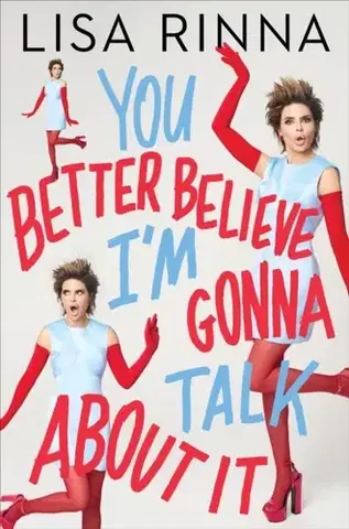 Biografie - Životopisy You Better Believe I'm Gonna Talk About It - Lisa Rinna