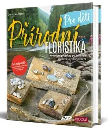 Ručné práce - ostatné Přírodní floristika pro děti - Dorothea Hamm