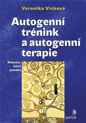 Psychológia, etika Autogenní trénink a autogenní terapie, 2. vydámí - Veronika Víchová