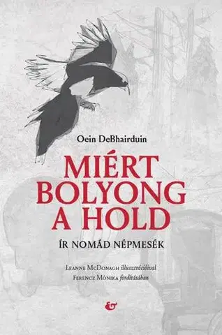 Novely, poviedky, antológie Miért bolyong a hold - Oein DeBhairduin