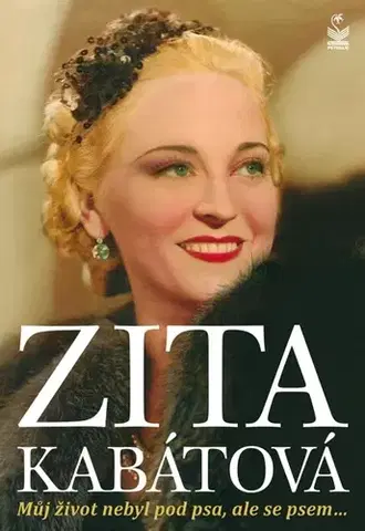 Biografie - ostatné Můj život nebyl pod psa, ale se psem - Zita Kabátová