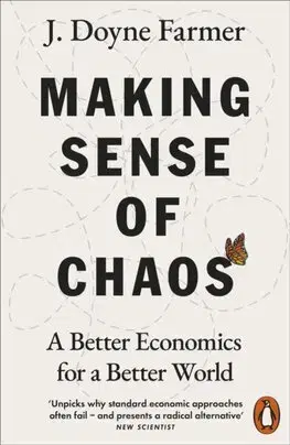 Ekonómia, Ekonomika Making Sense of Chaos - J. Doyne Farmer