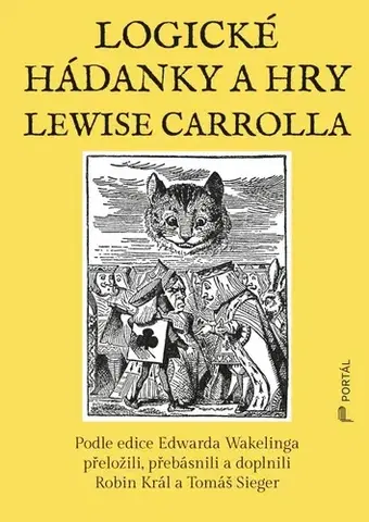 Krížovky, hádanky, hlavolamy Logické hádanky a hry Lewise Carrolla - Edward Wakeling,Robin Král,Tomáš Sierger
