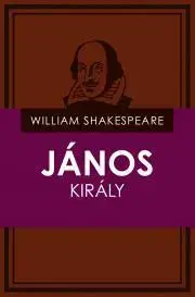 Svetová beletria János király - William Shakespeare