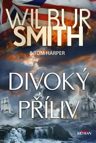 Historické romány Divoký příliv - Smith Wilbur,Tom Harper