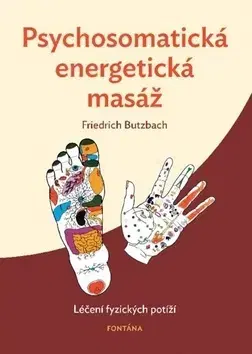 Alternatívna medicína - ostatné Psychosomatická energetická masáž - Friedrich Butzbach