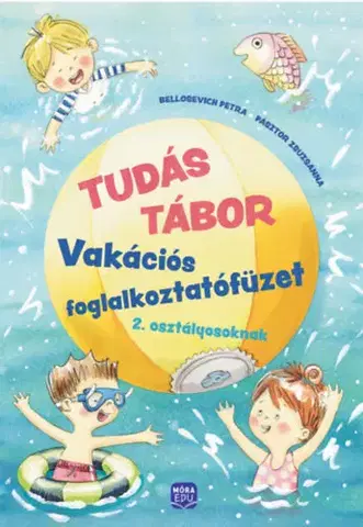 Pre deti a mládež - ostatné Tudás Tábor 2. - Vakációs foglalkoztatófüzet 2. osztályosoknak - Bellosevich Petra,Zsuzsanna Pásztor