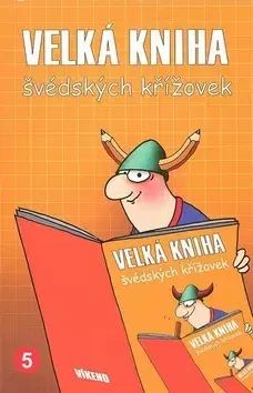 Krížovky, hádanky, hlavolamy Velká kniha švédských křížovek 5 - Kolektív autorov