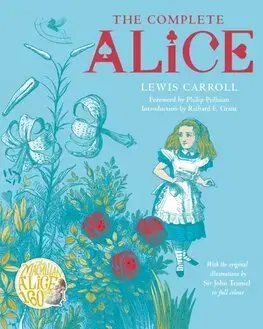 Rozprávky The Complete Alice - Lewis Carroll,John Tenniel