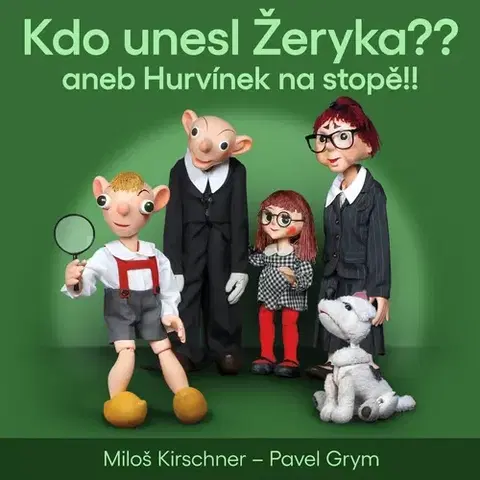 Pre deti a mládež - ostatné SUPRAPHON a.s. Kdo unesl Žeryka?? aneb Hurvínek na stopě!!