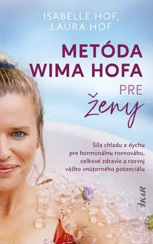 Zdravie, životný štýl - ostatné Metóda Wima Hofa pre ženy - Isabelle Hof,Laura Hof,Veronika Zitta
