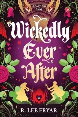 Sci-fi a fantasy Wickedly Ever After - R. Lee Fryar