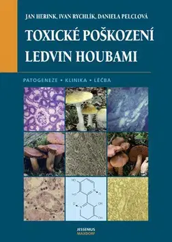 Medicína - ostatné Toxické poškození ledvin houbami - Jan Herink,Ivan Rýchlik,Daniela Pelclová
