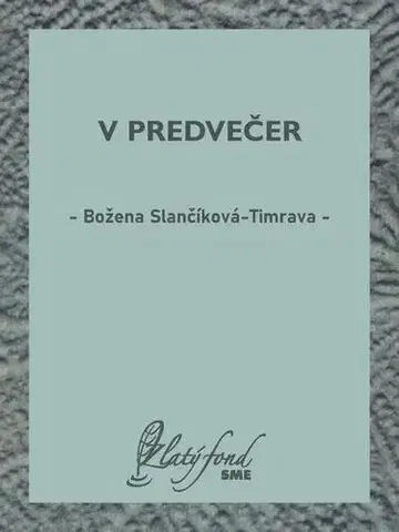 Slovenská beletria V predvečer - Božena Slančíková-Timrava