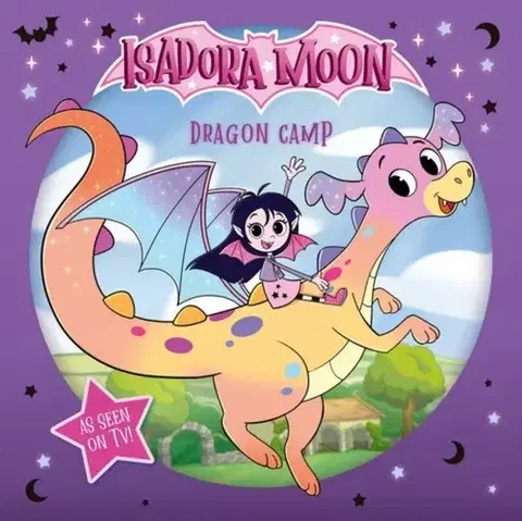 Leporelá, krabičky, puzzle knihy Isadora Moon: Dragon Camp (Exciting picture book retelling Isadora's on-screen adventures, perfect for fans aged 4-6) - Oxford Children's