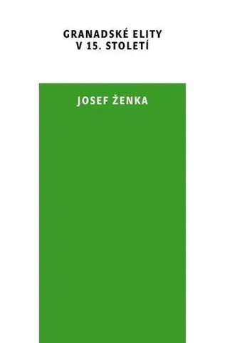 História - ostatné Granadské elity v 15. století - Josef Ženka