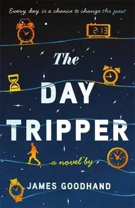 Sci-fi a fantasy The Day Tripper - James Goodhand