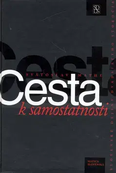 História - ostatné Cesta k samostatnosti - Svätoslav Mathé
