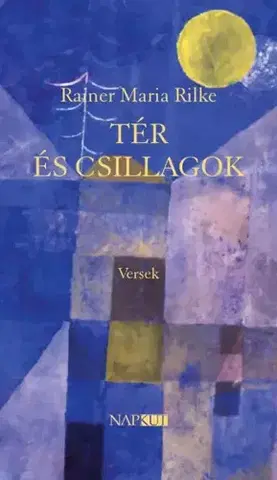 Svetová beletria Tér és csillagok - Rainer Maria Rilke